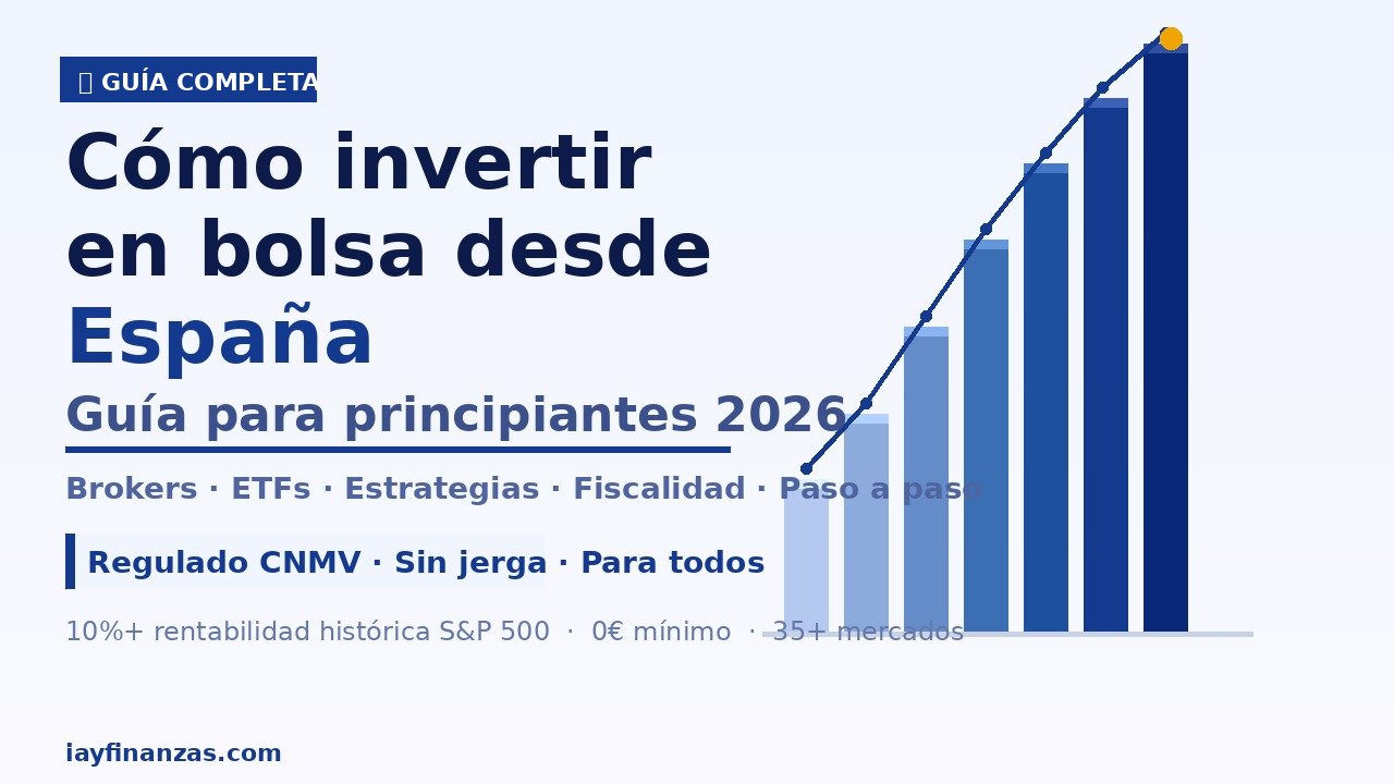 Cómo invertir en bolsa desde España principiantes guía completa 2026 brokers ETFs CNMV