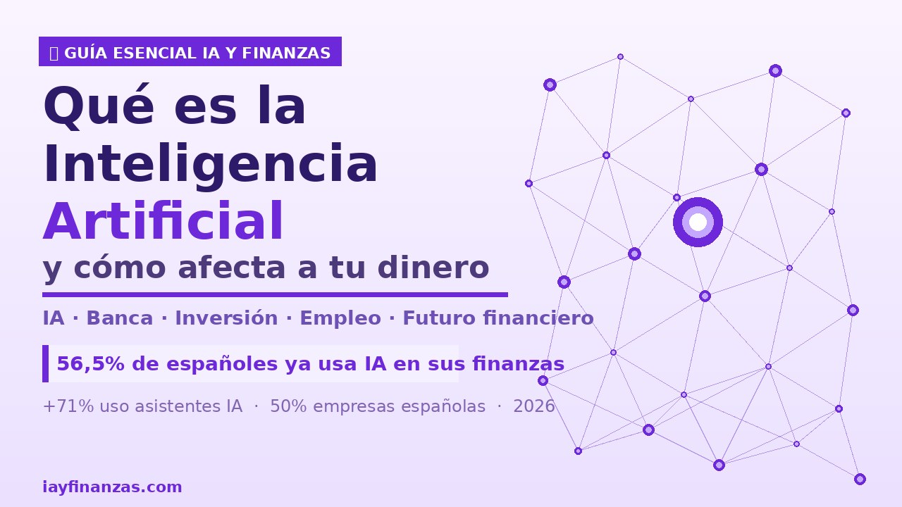 Qué es la inteligencia artificial cómo afecta al dinero finanzas personales España 2026