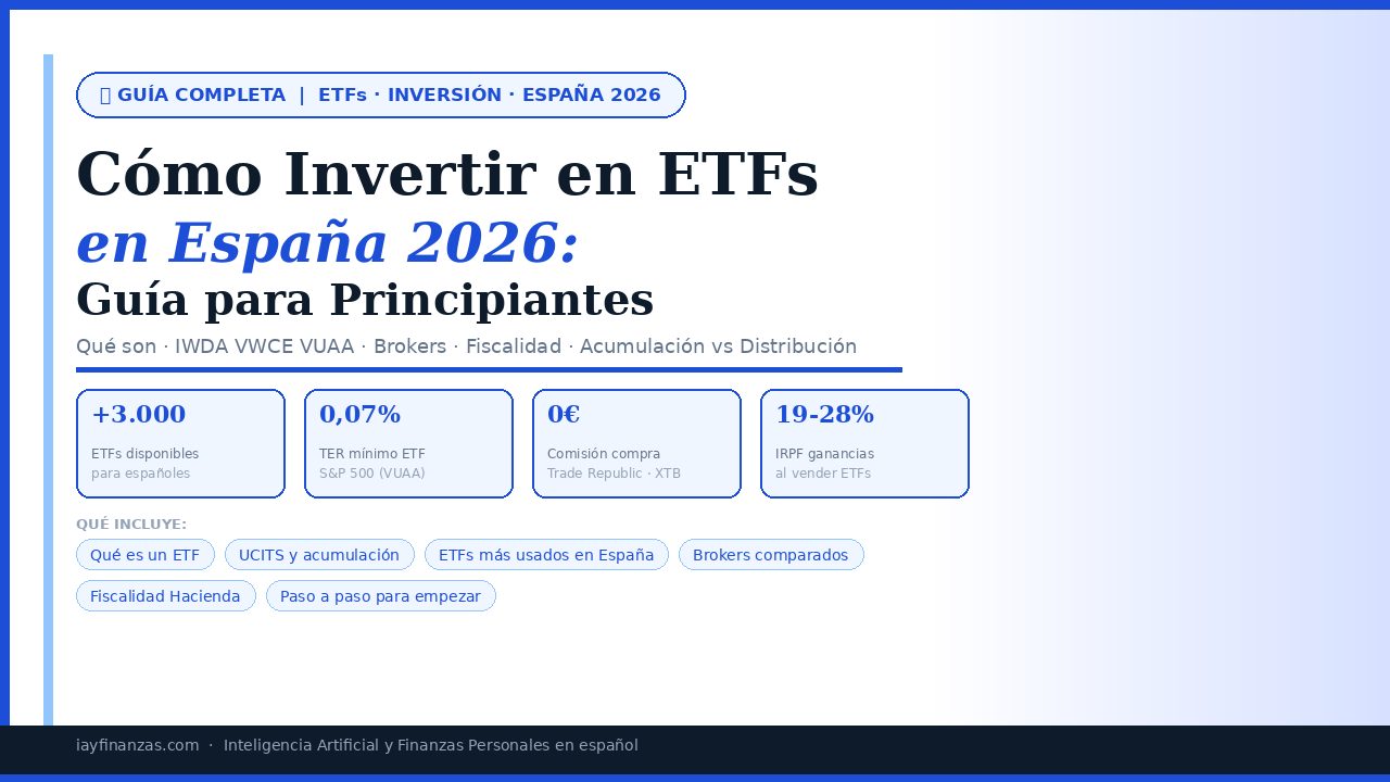 Invertir en ETFs España 2026 guía principiantes IWDA VWCE VUAA brokers fiscalidad