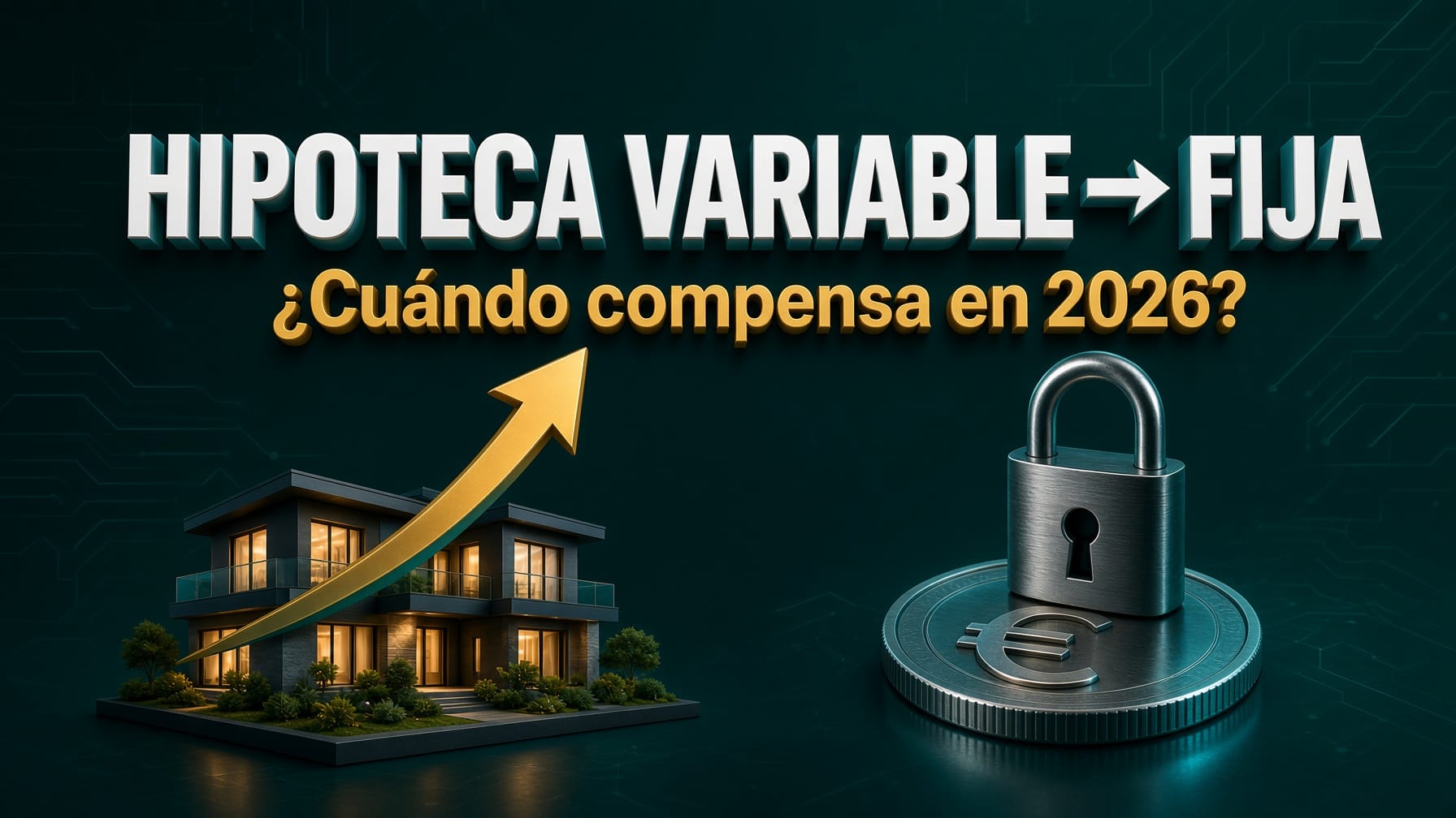 Cambiar hipoteca variable a fija en España 2026: comparativa de cuota mensual con el euríbor al 3,1% (800 €) frente a hipoteca fija al 2,75% (692 €), para 150.000 € a 25 años.