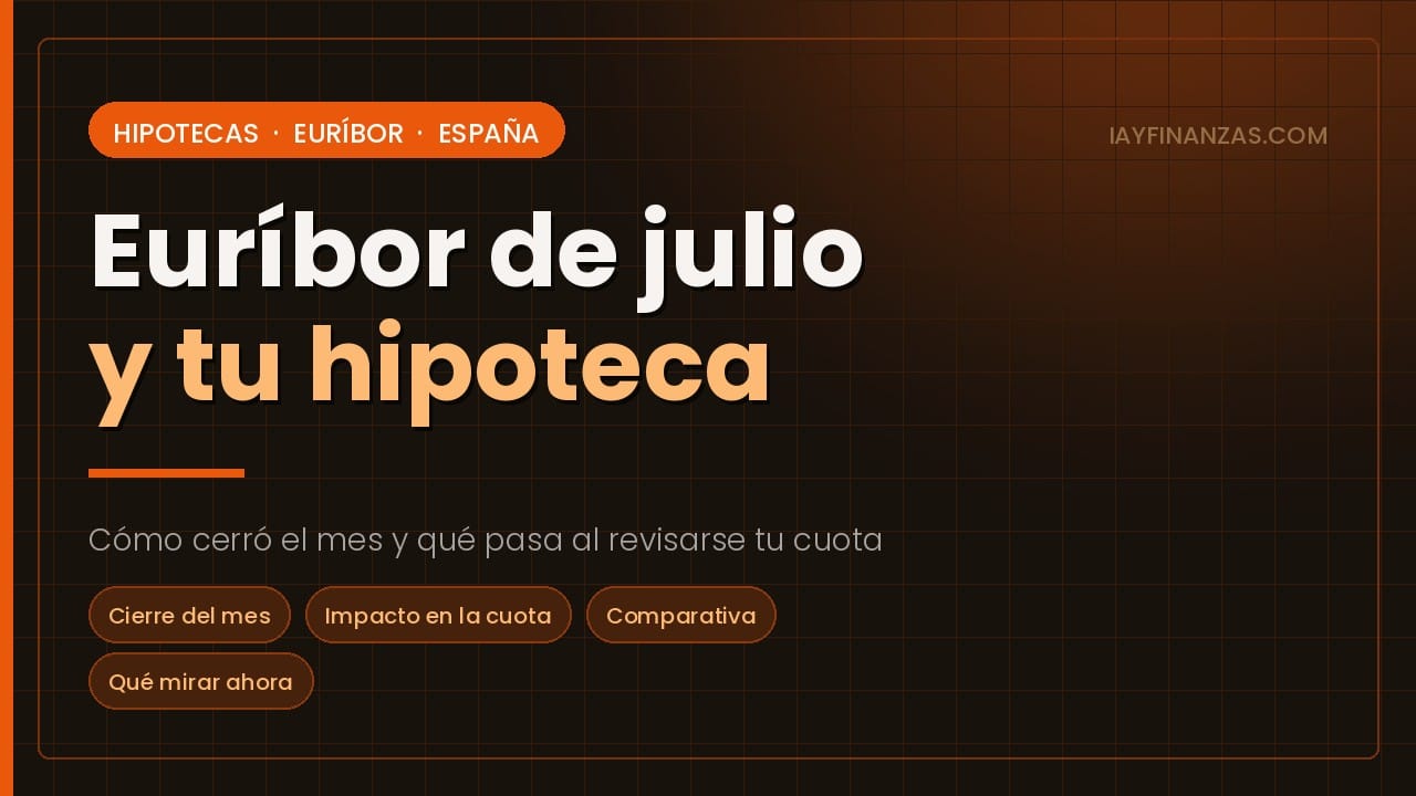 Euríbor de julio de 2026 y su efecto en la revisión de una hipoteca variable