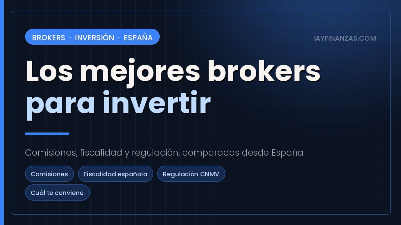 Comparativa de brokers para invertir desde España: comisiones, fiscalidad y regulación